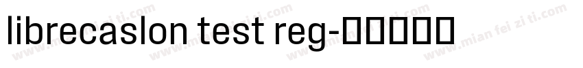 librecaslon test reg字体转换